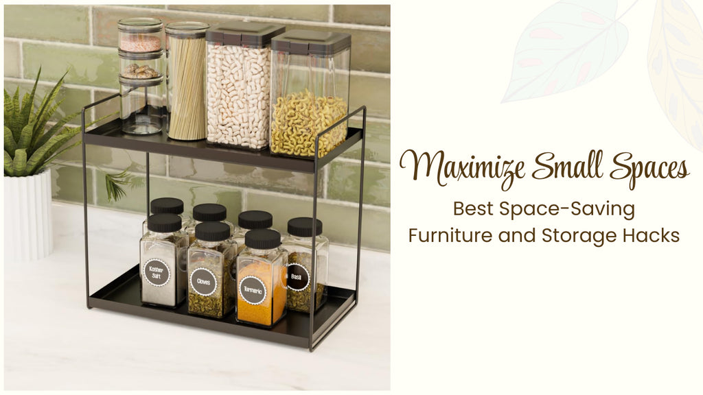 How to Maximize Small Spaces: Best Space-Saving Furniture and Storage Hacks