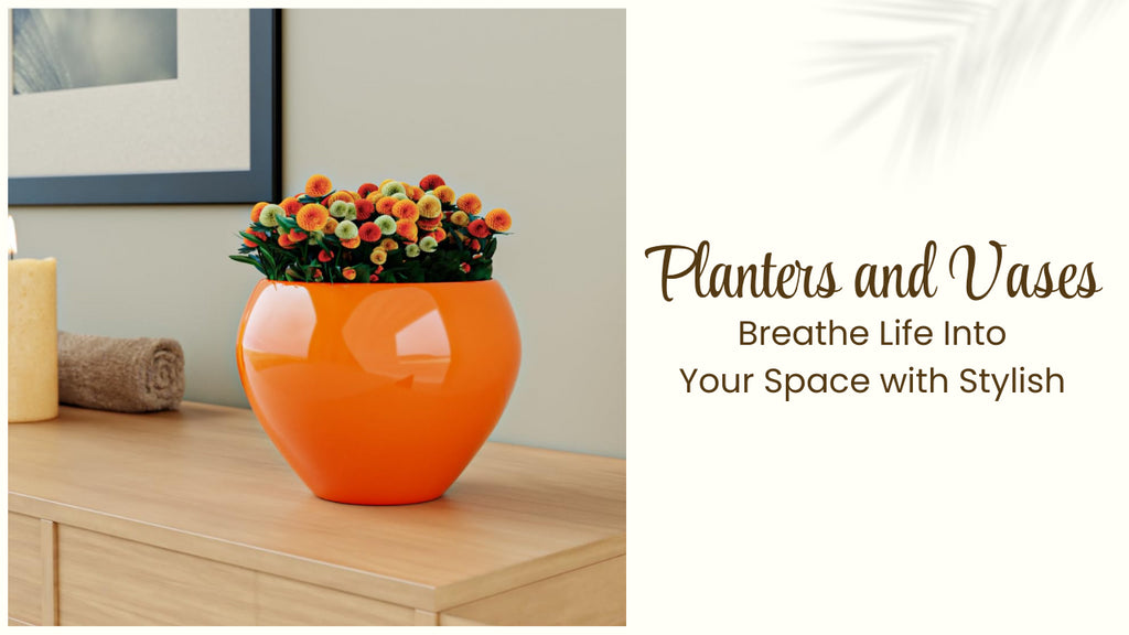 Breathe Life Into Your Space with Stylish Planters and Vases